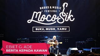 Download lagu Ebiet G. Ade - Berita Kepada Kawan (LIVE AT MOCOSIK FESTIVAL 2019 YOGYAKARTA) mp3