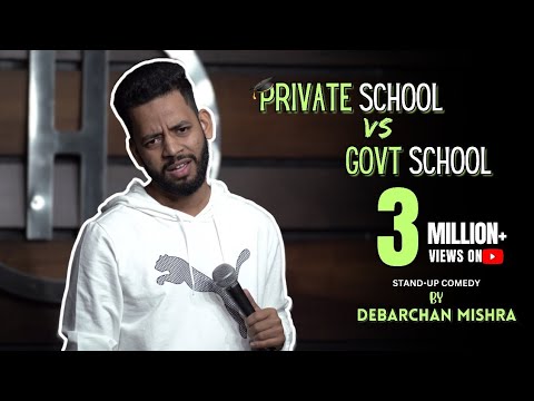 PRIVATE SCHOOL VS GOVT SCHOOL I STAND UP COMEDY BY DEBARCHAN MISHRA
