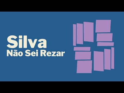 Silva - Não Sei Rezar (Álbum Cinco) [Lyric Vídeo]