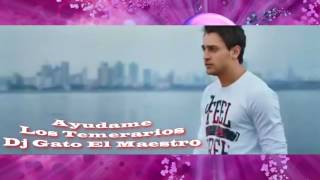 ayudame (lo mas nuevo 2012) - los temerarios