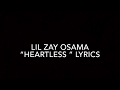 Lil zay osama “heartless” (lyrics)