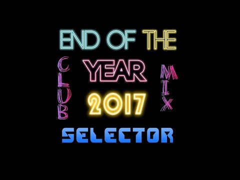 Najlepsza muzyka Klubowa - Sylwester 2017/2018 BEST CLUB MUSIC AT "THE END OF THE YEAR"
