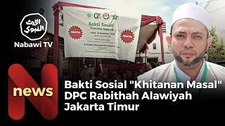 Download lagu Alhamdulillah❗️ Terlaksana Khitanan Massal DPC Rabithah Alawiyah Jakarta Timur | NabawiTV NEWS mp3