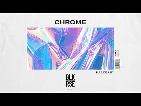 BLK RSE - Chrome (KAAZE Mix)