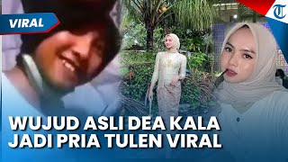 WUJUD ASLI DEA, Sister Hong Lombok Saat jadi Pria Tulen Terungkap, Foto Dea Alias Deni Viral