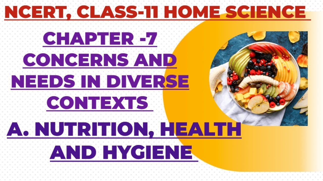 Chapter:-7(A). Nutrition, health and hygiene ||Class-11 || Home science || NCERT