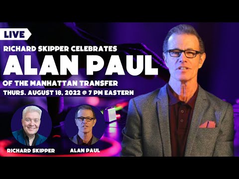 Untold Story of Alan Paul | Richard Skipper Celebrates Alan Paul of The Manhattan Transfer