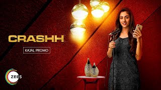 Kajal, The Mature Sister | Crashh | Aditi Sharma | Streaming Now on ZEE5