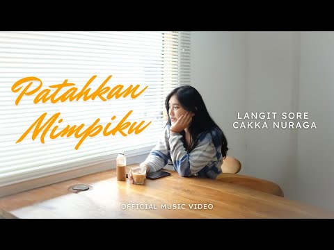Langit Sore X Cakka Nuraga - Patahkan Mimpiku (Official Music Video)