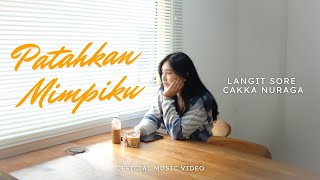 Lirik Lagu Patahkan Mimpiku - Langit Sore ft Cakka Nuraga: Meski Ku Tau.. Hatimu Tak Lagi Untukku..