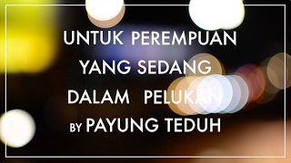 Download lagu Payung Teduh - Untuk Perempuan Yang Sedang Dalam Pelukan (OST. Bukaan 8) mp3