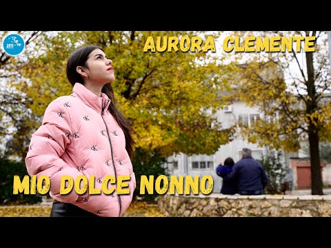 Aurora Clemente - Mio dolce nonno ( Ufficiale 2022 )