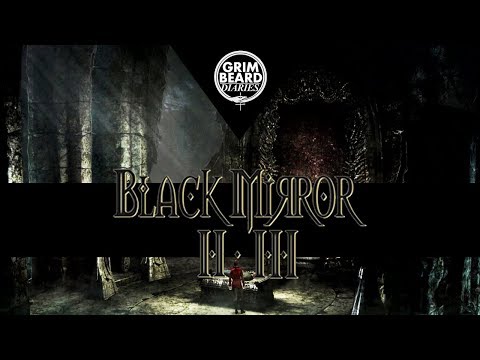 Grimbeard Diaries - Black Mirror II & III (PC) - Review