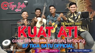 Download lagu Kuat Ati - TTM Akustik Ft. Andien cover musik kentrung ketipung by Tiga Satu  mp3 Download lagu Kuat Ati - TTM Akustik Ft. Andien cover musik kentrung ketipung by Tiga Satu  mp3