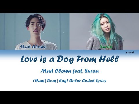 Mad Clown 'Love Is a Dog From Hell' Feat. Suran - Color Coded Lyrics Video |Han-Rom-Eng| by makimaki