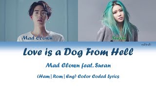 Mad Clown 'Love Is a Dog From Hell' Feat. Suran - Color Coded Lyrics Video |Han-Rom-Eng| by makimaki