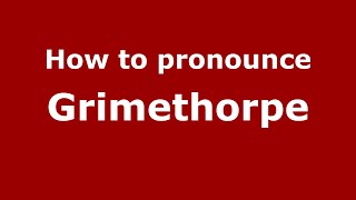 How to pronounce Grimethorpe