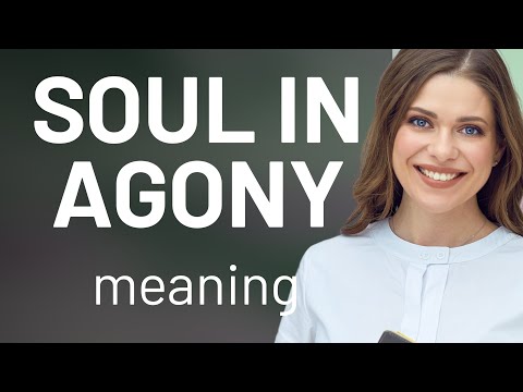 Unraveling the Phrase "Soul in Agony"