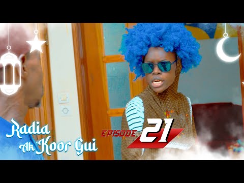 Radia ak koor gui - Episode 21