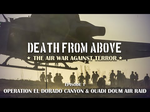 Operation El Dorado Canyon & Ouadi Doum Air Raid | Death From Above: The Air War Against Terror