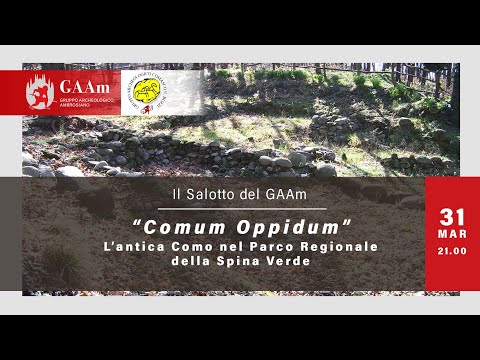 Il Salotto del GAAm - “Comum Oppidum” L’antica Como nel Parco Regionale della Spina Verde