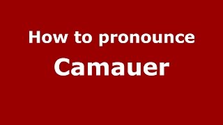 How to pronounce Camauer