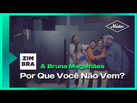 Por Que Você Não Vem? (part. Bruna Magalhães) - Zimbra