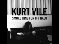 Kurt Vile - Baby's Arms 