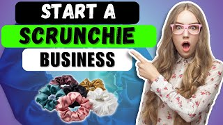 How To Start A Profitable Scrunchie Business In 2024 From Home [Step-By-Step] Guide