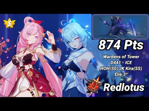 Redlotus D441: Wardens of Tower (ICE) 874 Pts - HOH(S0) JK(SSS) Kira(SS) Elie 3* - Honkai 6.7