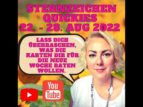 Sternzeichen Quickies 22. - 28. August 2022