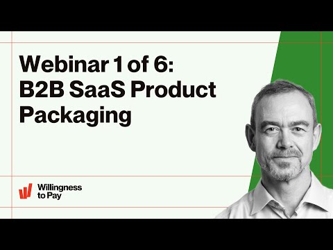 Webinar 1 of 6: B2B SaaS Product Packaging