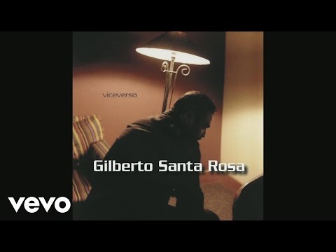 Si Te Dijeron - Gilberto Santa Rosa