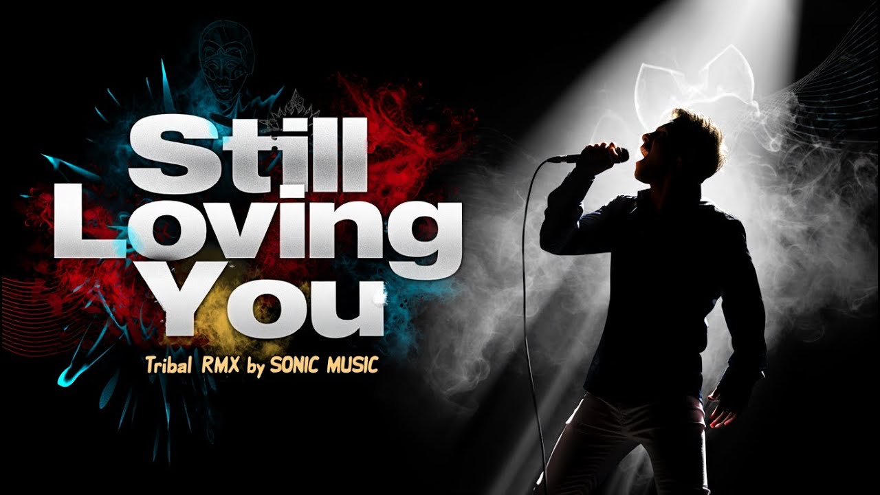 SONIC MUSIC - Still Loving You (Scorpions -Tribal Rmx )