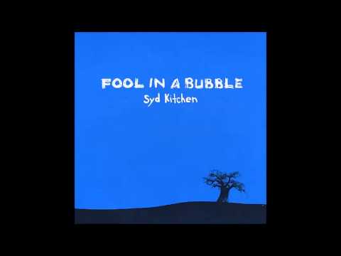 Fool in a Bubble (2008)  by Syd Kitchen