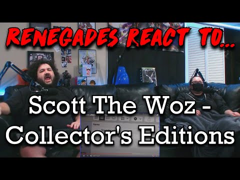 Renegades React to... @ScottTheWoz - Collector's Editions