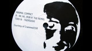 Minimal Compact - Nil Nil (Remixed By Rub 'n' Tug )