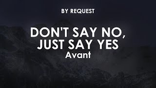 Don't Say No, Just Say Yes | Avant
