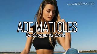 Download lagu special oles_Lagu Acara Terbaru 2020_-_(ADE MATI OLES)_Dc Choomnex Crew mp3