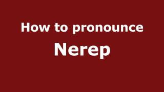 How to pronounce Nerep