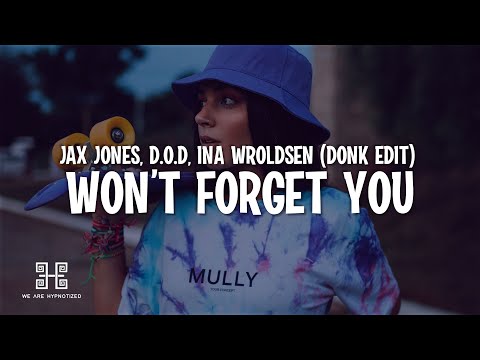 Jax Jones x D.O.D feat Ina Wroldsen - Won't Forget You (Donk Edit)