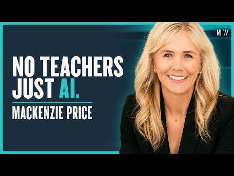 Alpha School: A New Approach To Education - MacKenzie Price