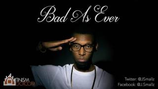 J.Smallz - Bad As Ever (audio video)