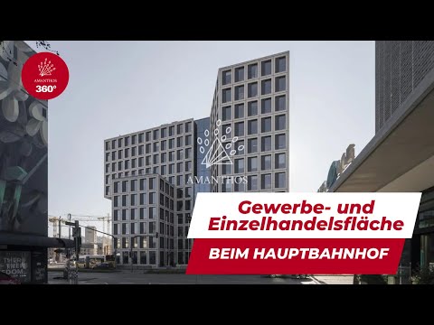 Amanthos 360° Attraktive Gewerbe- und Einzelhandelsfläche in direkter Nähe vom Hauptbahnhof