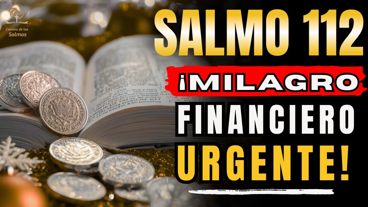 🔥 SALMO 112: ORACIÓN PODEROSA PARA ROMPER LAS CADENAS DE LA POBREZA Y RECIBIR PROVISIÓN URGENTE