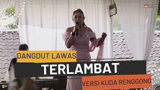 Download lagu TERLAMBAT || VERSI KUDA RENGGONG || NYAI LINA || LIVE SHOW mp3 Download lagu TERLAMBAT || VERSI KUDA RENGGONG || NYAI LINA || LIVE SHOW mp3