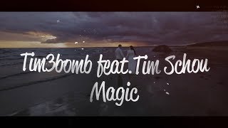 Tim3bomb - Magic (feat. Tim Schou) [Lyric Video]