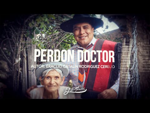 EL BAGUALITO - PERDÓN DOCTOR  (VIDEO OFICIAL)