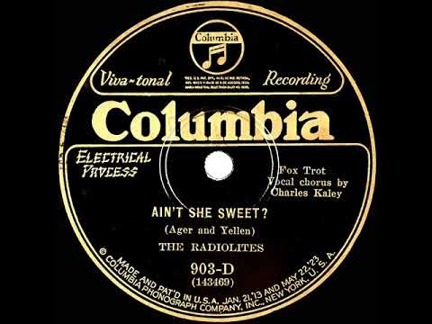 1927 Radiolites - Ain’t She Sweet? (Charles Kaley, vocal)