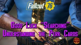 Fallout 76: Good Luck Searching (How do those Perk Cards Work?)